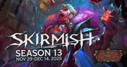 Flesh and Blood Skirmish Season 13 Tickets